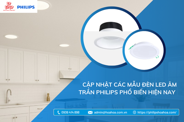  Cập nhật các mã đèn LED âm trần Philips phổ biến hiện nay